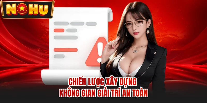 Chiến lược xây dựng không gian giải trí an toàn