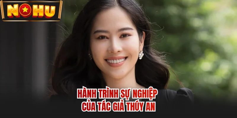 Hành trình sự nghiệp của tác giả Thúy An