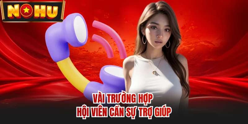 Vài trường hợp hội viên cần sự trợ giúp
